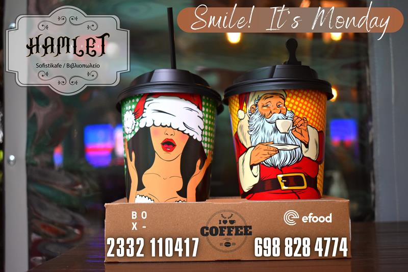 Hamlet sofistikafe: Smile! It's Monday